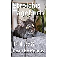 Strolchis Tagebuch - Teil 388 (German Edition) Strolchis Tagebuch - Teil 388 (German Edition) Kindle