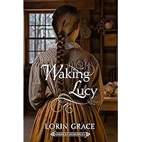 Waking Lucy: A Sweet Early American Romance (American Homespun Book 1)