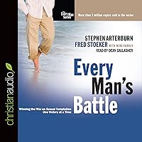 Every Man's Battle: Winning the War on Sexual Temptation One Victory at a Time Every Man's Battle: Winning the War on Sexual Temptation One Victory at a Time Audible Audiobook Paperback Audio CD