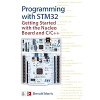 Programming with STM32: Getting Started with the Nucleo Board and C/C++ Programming with STM32: Getting Started with the Nucleo Board and C/C++ Paperback Kindle
