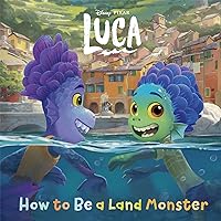 How to be a Land Monster: Disney/Pixar Luca How to be a Land Monster: Disney/Pixar Luca Kindle