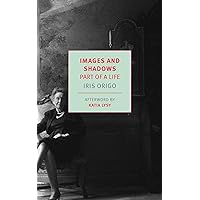 Images and Shadows: Part of a Life (New York Review Books Classics) Images and Shadows: Part of a Life (New York Review Books Classics) Paperback Kindle Hardcover