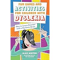 Fun Games and Activities for Children with Dyslexia: How to Learn Smarter with a Dyslexic Brain Fun Games and Activities for Children with Dyslexia: How to Learn Smarter with a Dyslexic Brain Paperback Kindle
