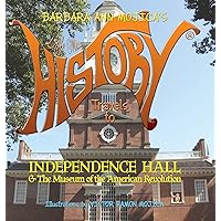 Little Miss HISTORY Travels to INDEPENDENCE HALL & The Museum of the American Revolution Little Miss HISTORY Travels to INDEPENDENCE HALL & The Museum of the American Revolution Hardcover Paperback