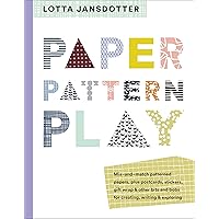 Lotta Jansdotter Paper, Pattern, Play Lotta Jansdotter Paper, Pattern, Play Paperback Kindle