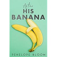 After His Banana After His Banana Kindle
