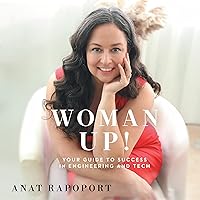 Woman Up!: Your Guide to Success in Engineering and Tech Woman Up!: Your Guide to Success in Engineering and Tech Audible Audiobook Kindle Hardcover Paperback