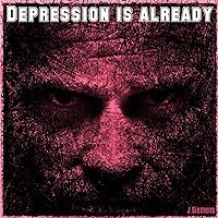Depression Is Already Depression Is Already MP3 Music