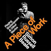 A Piece of Work: Playing Shakespeare and Other Stories A Piece of Work: Playing Shakespeare and Other Stories Audible Audiobook Kindle