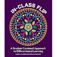 In-Class Flip: A Student-Centered Approach to Differentiated Learning
