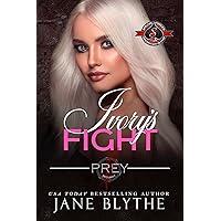 Ivory’s Fight (Special Forces: Operation Alpha) (Prey Security: Artemis Team Book 1) Ivory’s Fight (Special Forces: Operation Alpha) (Prey Security: Artemis Team Book 1) Kindle Paperback