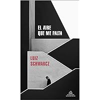 El aire que me falta / The Lack of Air (Spanish Edition) El aire que me falta / The Lack of Air (Spanish Edition) Kindle Paperback