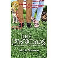 Like Cats And Dogs: Based On the Hallmark Channel Original Movie Like Cats And Dogs: Based On the Hallmark Channel Original Movie Paperback Audio CD