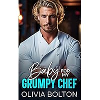 Baby For My Grumpy Chef Baby For My Grumpy Chef Kindle Paperback