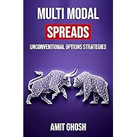 Multi Modal Spreads: Unconventional Options Strategies (Options Trading Book 3) Multi Modal Spreads: Unconventional Options Strategies (Options Trading Book 3) Kindle Paperback