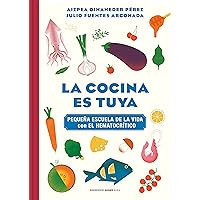 La cocina es tuya (Pequeña escuela de la vida con El Hematocrítico) (Spanish Edition) La cocina es tuya (Pequeña escuela de la vida con El Hematocrítico) (Spanish Edition) Kindle Hardcover