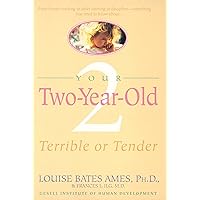 Your Two-Year-Old: Terrible or Tender Your Two-Year-Old: Terrible or Tender Paperback Kindle Spiral-bound Hardcover