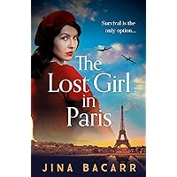 The Lost Girl in Paris: A gripping and heartbreaking WW2 historical novel The Lost Girl in Paris: A gripping and heartbreaking WW2 historical novel Kindle Audible Audiobook Paperback Hardcover