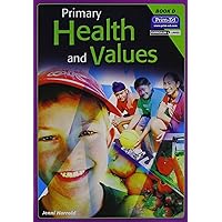 Primary Health and Values: Ages 8-9 Years Bk. D Primary Health and Values: Ages 8-9 Years Bk. D Paperback