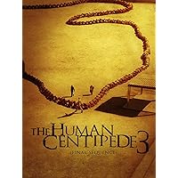 Human Centipede III: Final Sequence