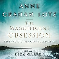 The Magnificent Obsession: Embracing the God-Filled Life The Magnificent Obsession: Embracing the God-Filled Life Audible Audiobook Paperback Kindle Hardcover Audio CD