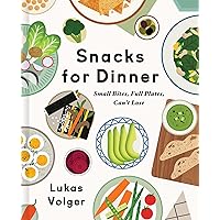 Snacks for Dinner: Small Bites, Full Plates, Can't Lose Snacks for Dinner: Small Bites, Full Plates, Can't Lose Hardcover Kindle Spiral-bound