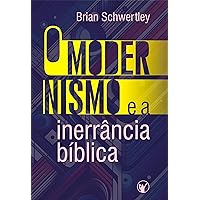 O Modernismo e a Inerrância Bíblica (Portuguese Edition) O Modernismo e a Inerrância Bíblica (Portuguese Edition) Kindle Paperback