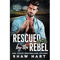 Rescued By The Rebel (Rebel Hearts MC Book 1) Rescued By The Rebel (Rebel Hearts MC Book 1) Kindle