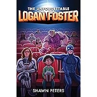 The Unforgettable Logan Foster #1 The Unforgettable Logan Foster #1 Paperback Kindle Audible Audiobook Hardcover Audio CD