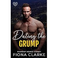 Dating the Grump: An Age Gap, Instalove Romance (Diamond Hearts Agency Book 2)