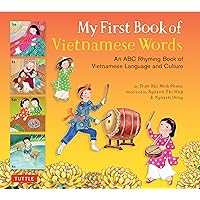 My First Book of Vietnamese Words: An ABC Rhyming Book of Vietnamese Language and Culture (My First Words) My First Book of Vietnamese Words: An ABC Rhyming Book of Vietnamese Language and Culture (My First Words) Hardcover Kindle