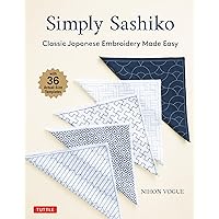Simply Sashiko: Classic Japanese Embroidery Made Easy (With 36 Actual Size Templates) Simply Sashiko: Classic Japanese Embroidery Made Easy (With 36 Actual Size Templates) Paperback Kindle
