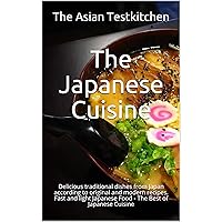 The Japanese Cuisine ヤムヤム: Delicious traditional dishes from Japan according to original and modern recipes. Fast and light Japanese Food - The Best of Japanese Cuisine The Japanese Cuisine ヤムヤム: Delicious traditional dishes from Japan according to original and modern recipes. Fast and light Japanese Food - The Best of Japanese Cuisine Kindle Paperback