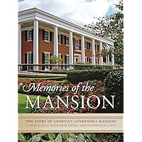 Memories of the Mansion: The Story of Georgia's Governor's Mansion Memories of the Mansion: The Story of Georgia's Governor's Mansion Hardcover