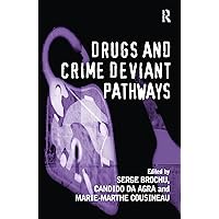 Drugs and Crime Deviant Pathways Drugs and Crime Deviant Pathways Kindle Hardcover