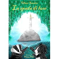 La spada di Luce (Italian Edition) La spada di Luce (Italian Edition) Kindle Paperback