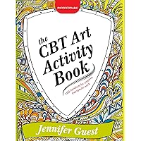 The CBT Art Activity Book: 100 illustrated handouts for creative therapeutic work The CBT Art Activity Book: 100 illustrated handouts for creative therapeutic work Paperback