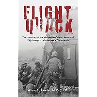 Flight Quack: The true story of the Vietnam War’s most decorated flight surgeon, who became a CIA assassin Flight Quack: The true story of the Vietnam War’s most decorated flight surgeon, who became a CIA assassin Kindle Paperback Audible Audiobook