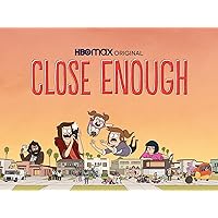 Close Enough: The Complete First Season