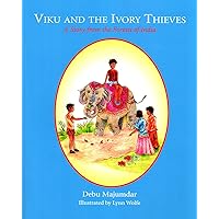 Viku and the Ivory Thieves: A Story from the Forests of India Viku and the Ivory Thieves: A Story from the Forests of India Kindle Paperback