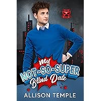 My Not-So-Super Blind Date My Not-So-Super Blind Date Kindle Paperback