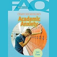 FAQs: Teen Life: Frequently Asked Questions About Academic Anxiety FAQs: Teen Life: Frequently Asked Questions About Academic Anxiety Audible Audiobook Library Binding