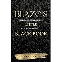 Blaze's Little Black Book: The explicit compilation of Sir Blaze’s submissives (This Side of Wrong Book 2) Blaze's Little Black Book: The explicit compilation of Sir Blaze’s submissives (This Side of Wrong Book 2) Kindle