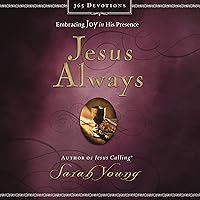 Jesus Always, with Scripture References: Embracing Joy in His Presence (a 365-Day Devotional) Jesus Always, with Scripture References: Embracing Joy in His Presence (a 365-Day Devotional) Hardcover Kindle Audible Audiobook Audio CD