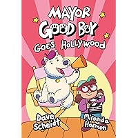 Mayor Good Boy Goes Hollywood: (A Graphic Novel) Mayor Good Boy Goes Hollywood: (A Graphic Novel) Hardcover Kindle