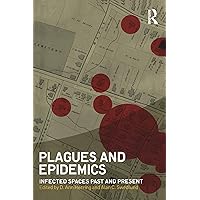 Plagues and Epidemics: Infected Spaces Past and Present (Wenner-Gren International Symposium Series) Plagues and Epidemics: Infected Spaces Past and Present (Wenner-Gren International Symposium Series) Kindle Hardcover Paperback