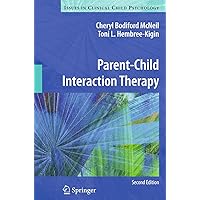 Parent-Child Interaction Therapy (Issues in Clinical Child Psychology) Parent-Child Interaction Therapy (Issues in Clinical Child Psychology) Paperback Kindle Hardcover