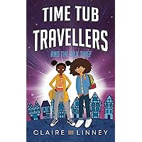 Time Tub Travellers and the Silk Thief Time Tub Travellers and the Silk Thief Kindle Paperback