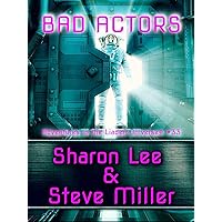 BAD ACTORS: Adventures in the Liaden Universe® Number 33 (Adventures in the Liaden Universe ®) BAD ACTORS: Adventures in the Liaden Universe® Number 33 (Adventures in the Liaden Universe ®) Kindle Paperback