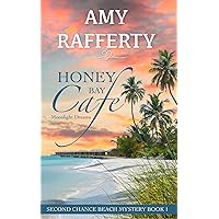 Honey Bay Cafe. Moonlight Dreams: Second Chance Beach Mystery Book 1 Honey Bay Cafe. Moonlight Dreams: Second Chance Beach Mystery Book 1 Kindle Paperback
